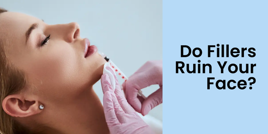 Do Fillers Ruin Your Face? Here’s What You Must Know