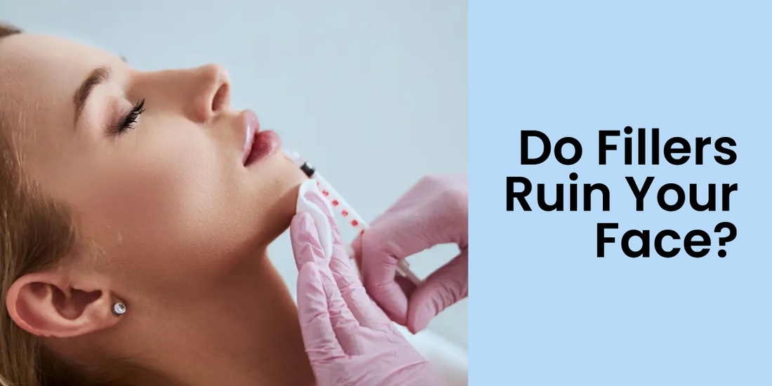 Do Fillers Ruin Your Face? Here’s What You Must Know